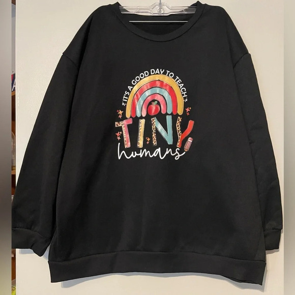 It’s A Good Day To Teach Tiny Humans Black Sweatshirt Size 3X - Picture 1 of 7